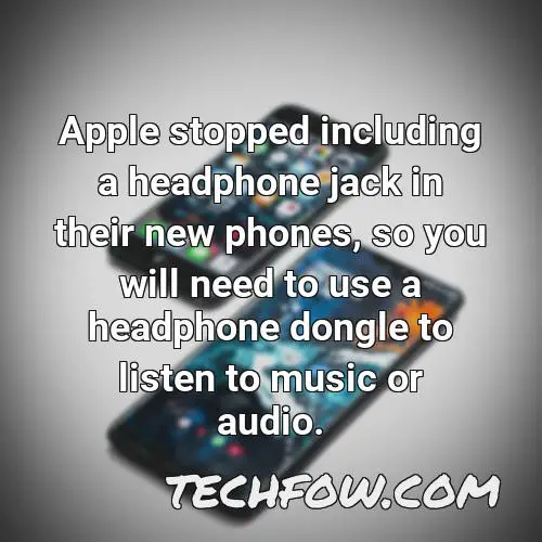 apple stopped including a headphone jack in their new phones so you will need to use a headphone dongle to listen to music or audio