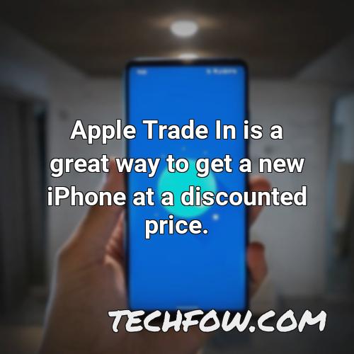 apple trade in is a great way to get a new iphone at a discounted price
