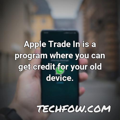 apple trade in is a program where you can get credit for your old device