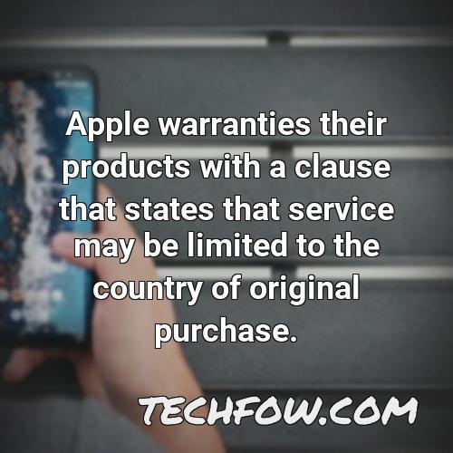 apple warranties their products with a clause that states that service may be limited to the country of original purchase