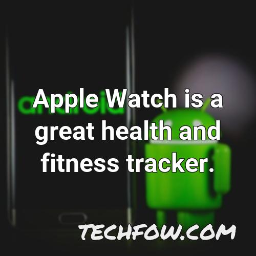 apple watch is a great health and fitness tracker