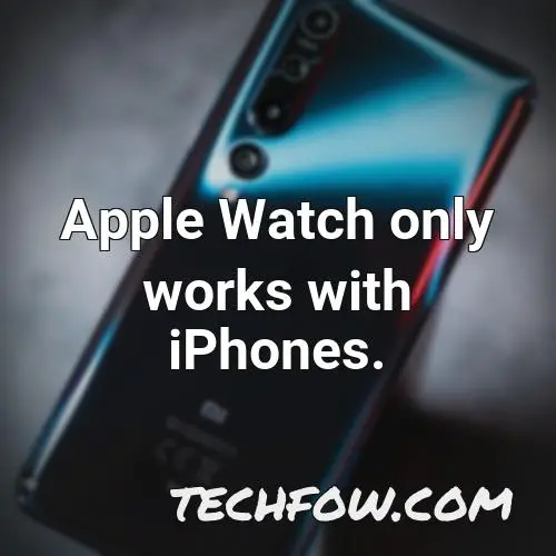 apple watch only works with iphones