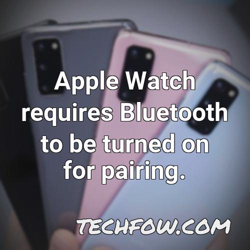 apple watch requires bluetooth to be turned on for pairing