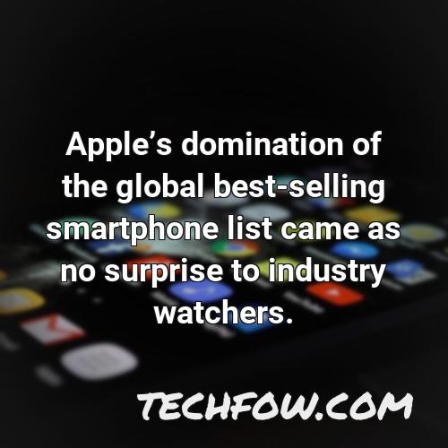 apples domination of the global best selling smartphone list came as no surprise to industry watchers
