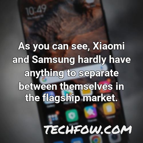 as you can see xiaomi and samsung hardly have anything to separate between themselves in the flagship market
