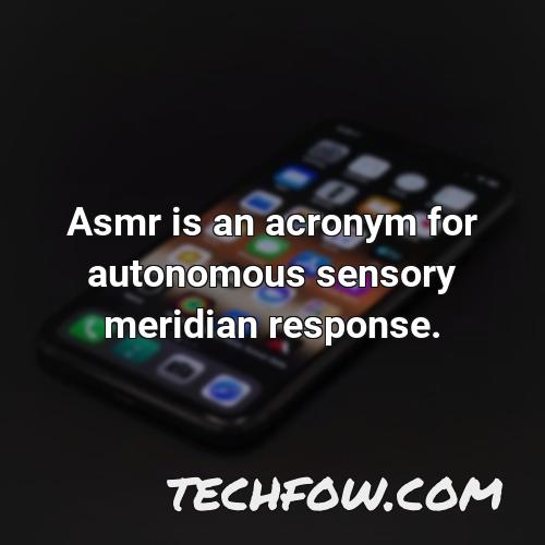 asmr is an acronym for autonomous sensory meridian response