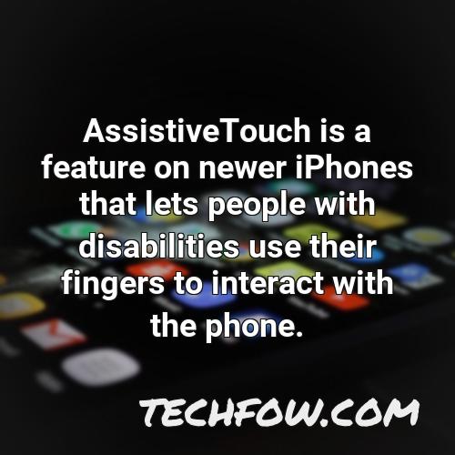 assistivetouch is a feature on newer iphones that lets people with disabilities use their fingers to interact with the phone 1