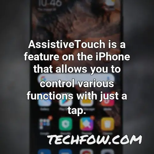 assistivetouch is a feature on the iphone that allows you to control various functions with just a tap