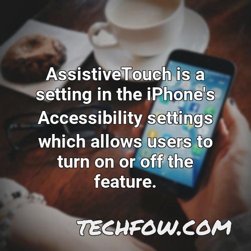 assistivetouch is a setting in the iphone s accessibility settings which allows users to turn on or off the feature