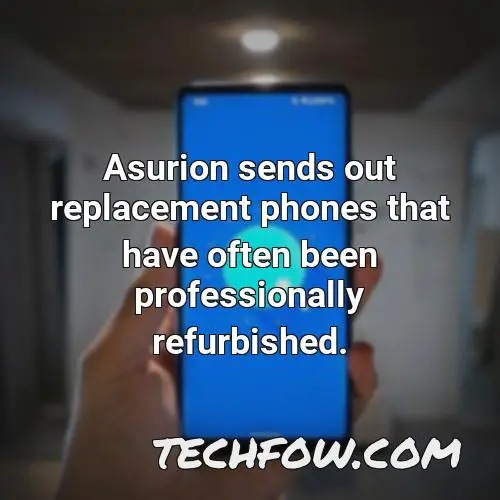 asurion sends out replacement phones that have often been professionally refurbished