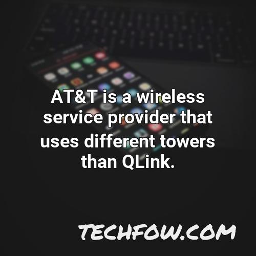 at t is a wireless service provider that uses different towers than qlink