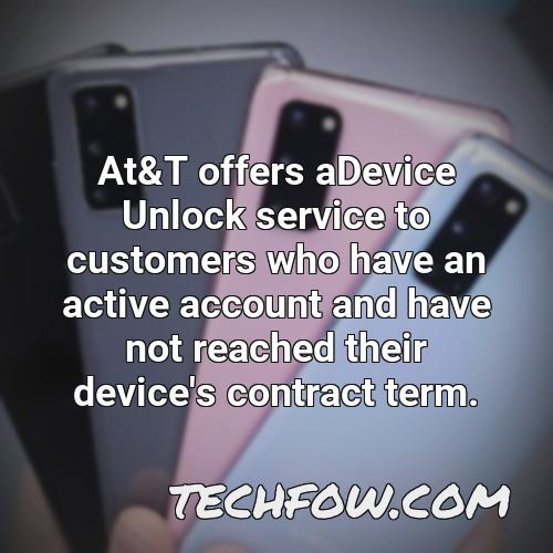 at t offers adevice unlock service to customers who have an active account and have not reached their device s contract term