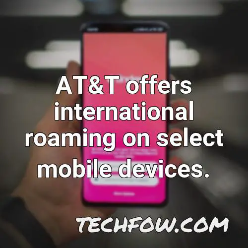 at t offers international roaming on select mobile devices