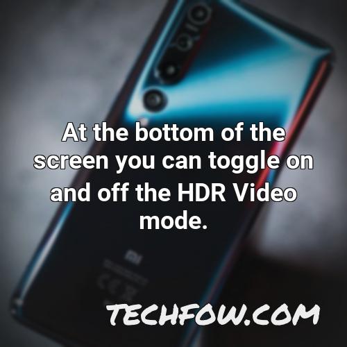 at the bottom of the screen you can toggle on and off the hdr video mode