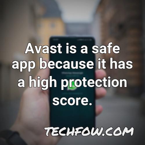 avast is a safe app because it has a high protection score
