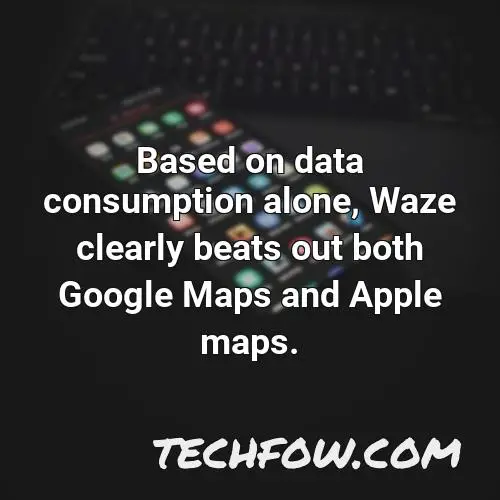 based on data consumption alone waze clearly beats out both google maps and apple maps