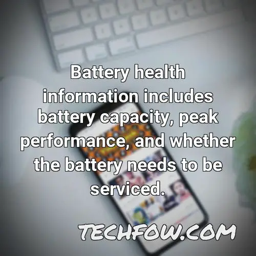 battery health information includes battery capacity peak performance and whether the battery needs to be serviced