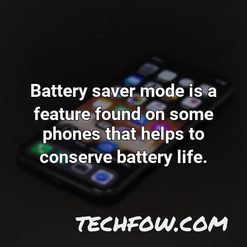 battery saver mode is a feature found on some phones that helps to conserve battery life