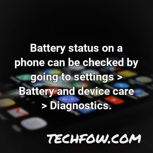 battery status on a phone can be checked by going to settings battery and device care diagnostics 1