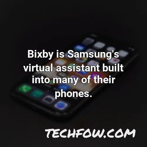 bixby is samsung s virtual assistant built into many of their phones