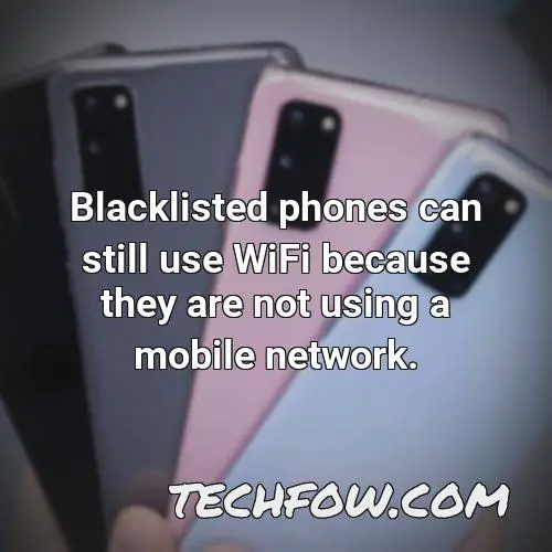 blacklisted phones can still use wifi because they are not using a mobile network
