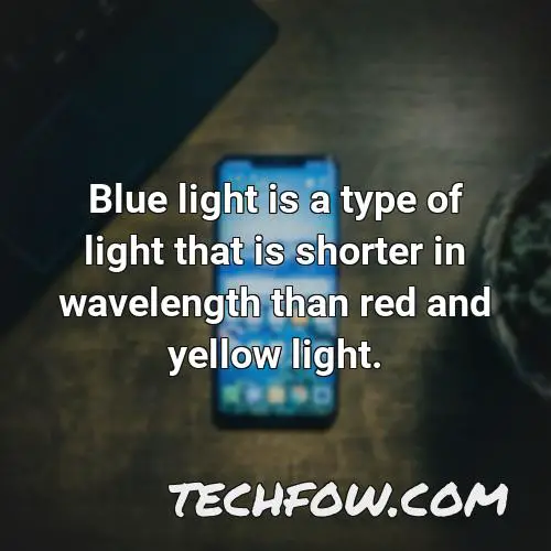 blue light is a type of light that is shorter in wavelength than red and yellow light