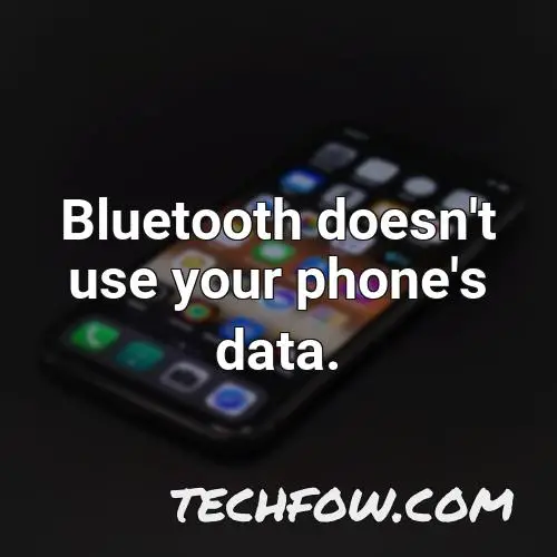 bluetooth doesn t use your phone s data