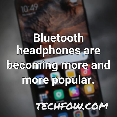 bluetooth headphones are becoming more and more popular
