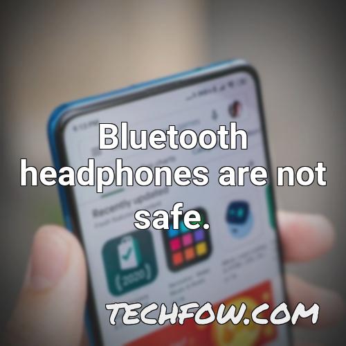 bluetooth headphones are not safe