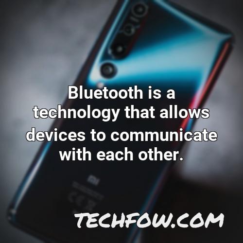 bluetooth is a technology that allows devices to communicate with each other