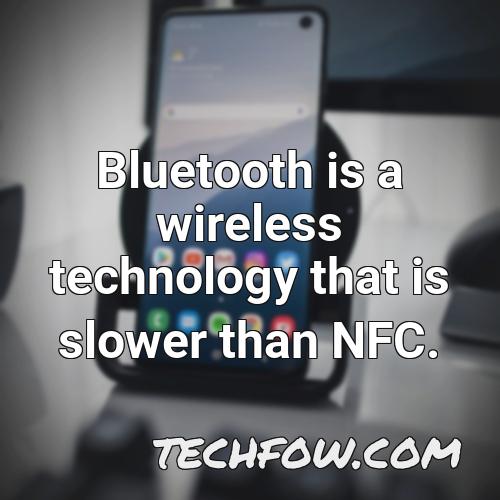 bluetooth is a wireless technology that is slower than nfc