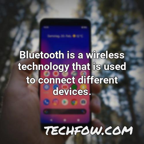 bluetooth is a wireless technology that is used to connect different devices