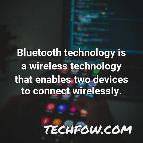 bluetooth technology is a wireless technology that enables two devices to connect wirelessly