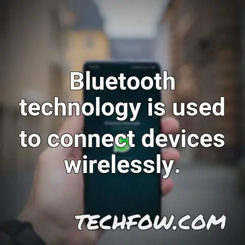 bluetooth technology is used to connect devices wirelessly