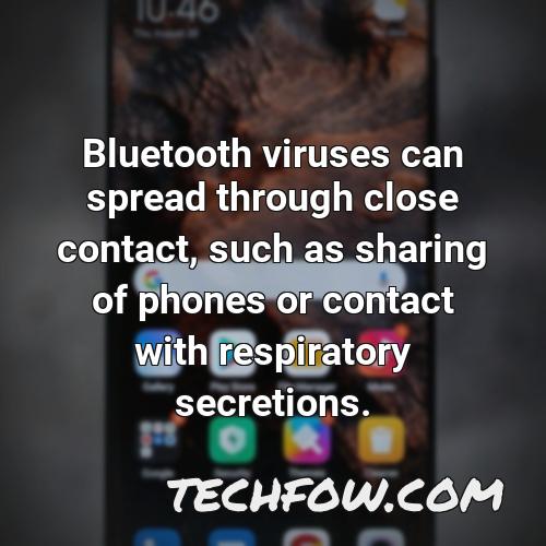 bluetooth viruses can spread through close contact such as sharing of phones or contact with respiratory secretions
