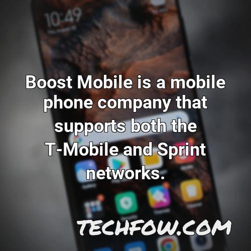 boost mobile is a mobile phone company that supports both the t mobile and sprint networks