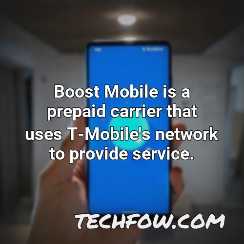 boost mobile is a prepaid carrier that uses t mobile s network to provide service