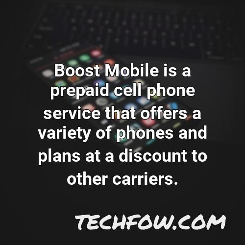 boost mobile is a prepaid cell phone service that offers a variety of phones and plans at a discount to other carriers