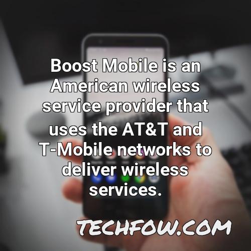 boost mobile is an american wireless service provider that uses the at t and t mobile networks to deliver wireless services