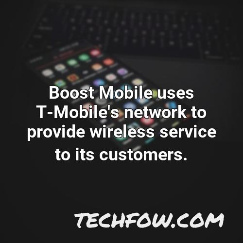 boost mobile uses t mobile s network to provide wireless service to its customers