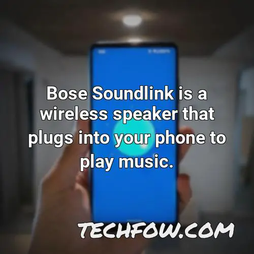 bose soundlink is a wireless speaker that plugs into your phone to play music
