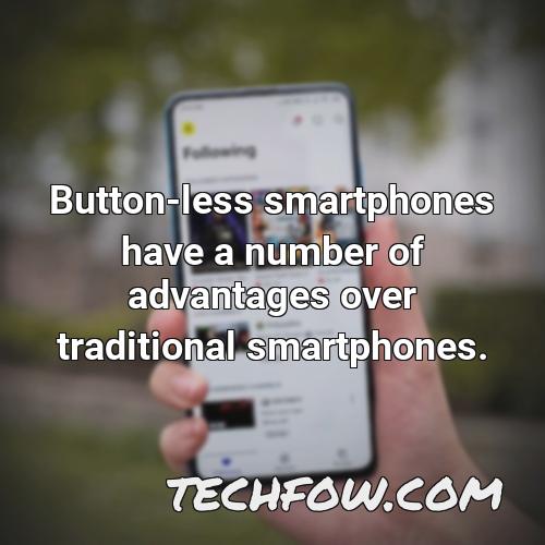 button less smartphones have a number of advantages over traditional smartphones