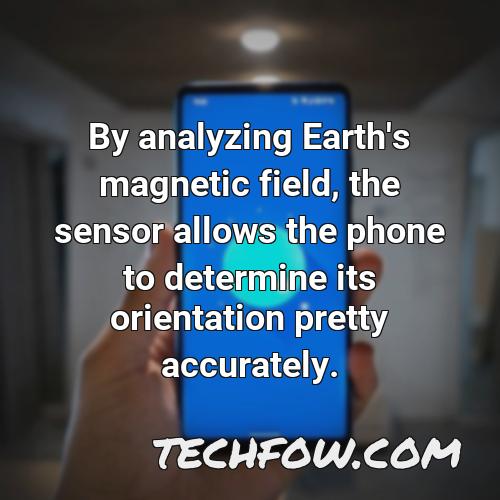 by analyzing earth s magnetic field the sensor allows the phone to determine its orientation pretty accurately