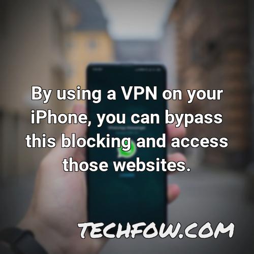 by using a vpn on your iphone you can bypass this blocking and access those websites