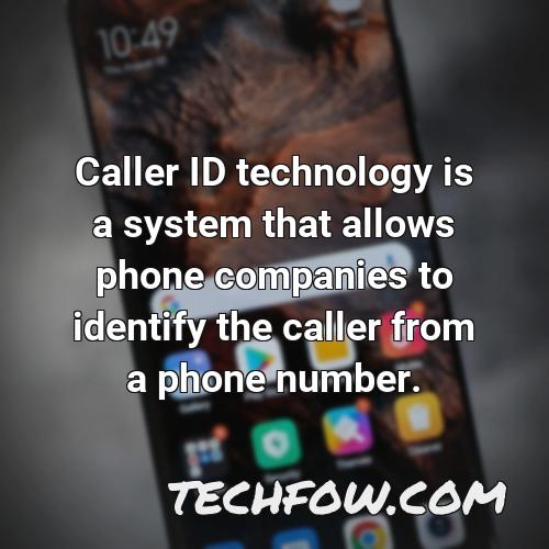caller id technology is a system that allows phone companies to identify the caller from a phone number