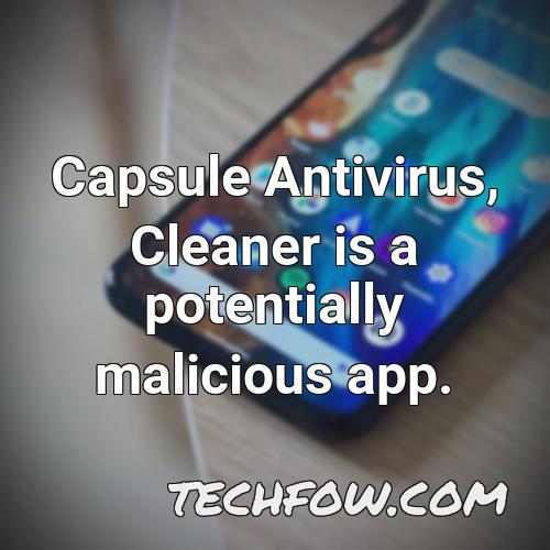 capsule antivirus cleaner is a potentially malicious app