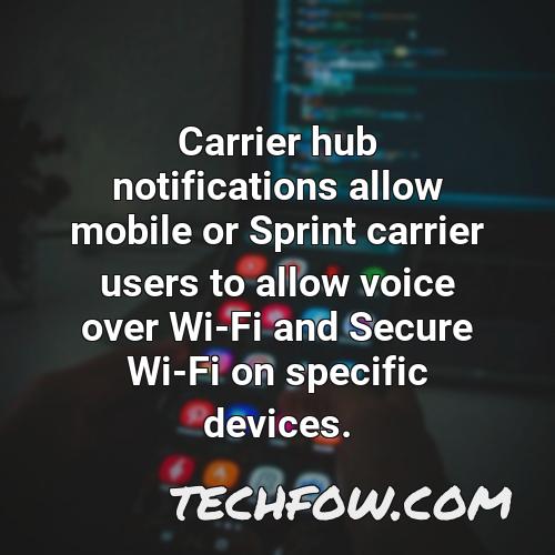 carrier hub notifications allow mobile or sprint carrier users to allow voice over wi fi and secure wi fi on specific devices