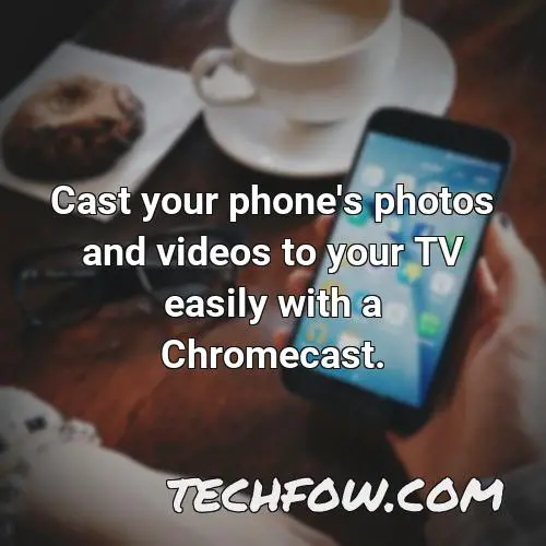 cast your phone s photos and videos to your tv easily with a chromecast
