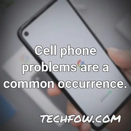 cell phone problems are a common occurrence