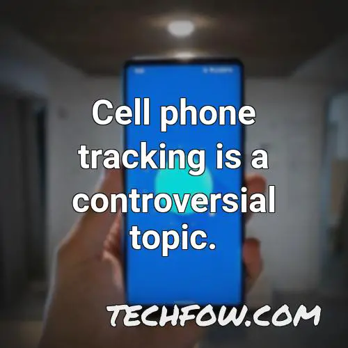 cell phone tracking is a controversial topic